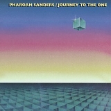 Pharoah Sanders/Journey to the One - Pharoah Sanders/Journey to the One