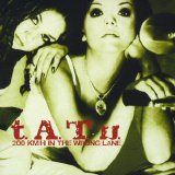 t.A.T.u. - 200 kM/H In The Wrong Lane