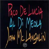Paco de Lucia/John McLaughlin/Al Di Meola - Guitar Trio: Paco de Lucia/John McLaughlin/Al Di Meola