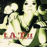 t.A.T.u. - 200 KM/H in the Wrong Lane