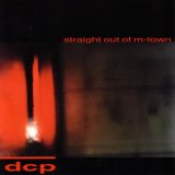 D.C.P. - Straigh Out Of M-Town [Out Of Print]/Out Of Print