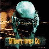 Misery Loves Co. - Misery Loves Co.