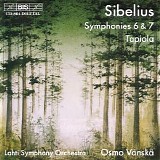 Lahti Symphony Orchestra / Osmo Vänskä - Symphonies Nos. 6 And 7 / Tapiola