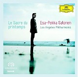 Los Angeles Philharmonic Orchestra / Esa-Pekka Salonen - Stravinsky: Le Sacre du Printemps/Bartók: Miraculous Mandarin Suite/Mussorgsky: Night on Bald Mountain
