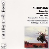 Christophe Coin / Andreas Staier / Orchestre des Champs-Élysées / Philippe Her - Schumann: Concertos pour violoncelle op.129 / pour piano op. 54