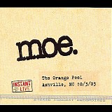 moe. - Instant Live - The Orange Peel, Asheville, NC 10/3/03 Disc 1
