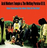 Acid Mothers Temple & The Melting Paraiso U.F.O. - Have You Seen The Other Side Of The Sky?