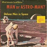 Man or Astro-Man? - Deluxe Men In Space E.P.