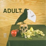 Adult. - D.U.M.E.