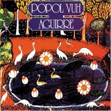 Popol Vuh - Aguirre