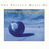 TANGERINE DREAM - The Private Music Of Tangerine Dream