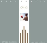 Eurythmics - Sweet Dreams (Are Made Of This)