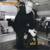 Mark Knopfler - What It Is