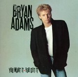 Bryan Adams - You Want It, You Got It