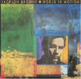 Browne, Jackson - World In Motion