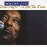 Buddy Guy - Damn Right, I've Got the Blues