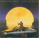 Browne, Jackson - Lawyers In Love