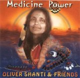 Oliver Shanti & Friends - Medicine Power