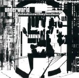 Underworld - Dubnobasswithmyheadman