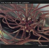The Future Sound of London - Cascade