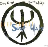 Deep Forest - Sweet Lullaby II