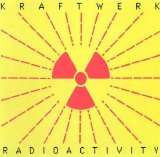 Kraftwerk - Radioactivity