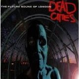 The Future Sound of London - Dead Cities