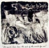 Murder By Death - Like the Exorcist But More Breakdancing