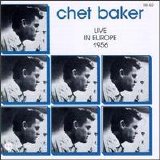 Baker Chet - Live in Europe 1956
