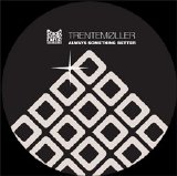 Trentemoller - Always Something Better...