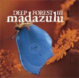 Deep Forest - Madazulu