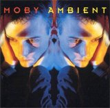 Moby - Ambient