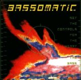 Bass-O-Matic - Set the Controls for the Heart of the Bass