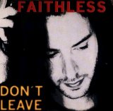 Faithless - Don't Leave