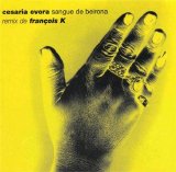 Cesaria Evora - Sangue de Beirona