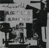 Underworld - Dark & Long