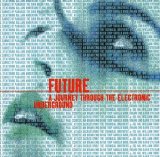 Various artists - Future: A Journey Through the Electronic Underground