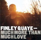 Finley Quaye - Much More Than Much Love