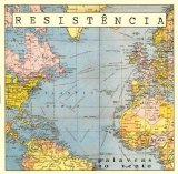 ResistÃªncia - Palavras Ao Vento