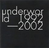 Underworld - 1992-2002