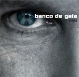 Banco de Gaia - 10 Years