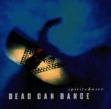 Dead Can Dance - Spiritchaser