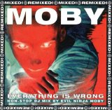 Moby - Everything Is Wrong - Non-Stop DJ Mix