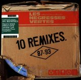 Les Negresses Vertes - 10 Remixes