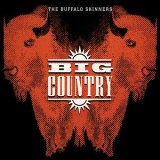 Big Country - The Buffalo Skinners