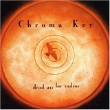 Chroma Key - Dead Air For Radios