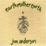 Jon Anderson - Earth Mother Earth