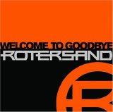 Rotersand - Welcome To Goodbye