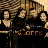 The Corrs - Forgiven Not Forgotten
