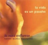 La roza enflorese - La vida es un pasahe